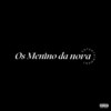 Os Menino da Nova - Supernova Ent&Niink&Veigh&G.A&Ghard