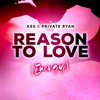 Reason To Love (Energy) (其他) - DJ Private Ryan&Kes