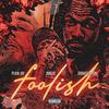 Foolish (feat. JudahThaLion & Jonesy) - Plain Jay&JudahThaLion&Jonesy