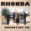 Couldn't Say Yes - Rhonda