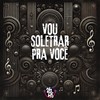 Vou Soletrar Pra Você (Explicit) - Love Fluxos&DJ FV&MC Dieguin&Funk 24Por48