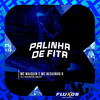 Palinha de Fita (Explicit) - Mc Maiquin&MC Neguinho R&DJ MARKIN BEAT