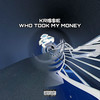 Who Took My Money (Explicit) - Krissie