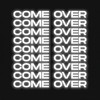 Come Over - Open Till L8&Larissa Lambert