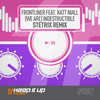 (We Are) Indestructible (Stetrix Remix) - Frontliner&Katt Niall