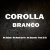 COROLLA BRANCO (Explicit) - PROD LB&MC MONIK DO PIX&Mc Dourado&Mc Babalu
