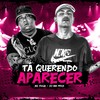 TÁ QUERENDO APARECER (Explicit) - Mc Fuga&DJ BM PROD