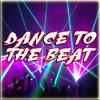 Dance to the Beat - MrLonely Wolf&Jake Cossington