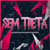 Sem Treta (Explicit) - Mc GW&MC DTRAKIS&Dz6 Mandela
