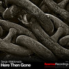 Here Then Gone - Sergio Maldonado
