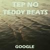 Google - Tep No&Teddy Beats