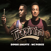 Tropinha (Explicit) - Dinho Amante&Mc Porck