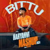 Chill Haryanvi Mashup - Bittu MZC&R Maan&Jassi Kirarkot&Komal Choudhary