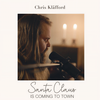 Santa Claus Is Coming To Town - Chris Kläfford