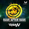 Rave After Rave (Original Mix) - W&W