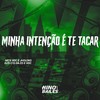 Minha Intenção e Te Tacar (Explicit) - DJ C15 DA ZO&MC VDC&Mc Jholoko