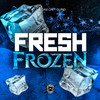 Fresh Frozen (Explicit) - MC Davi CPR&DJ PND&Authentic Records