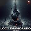 Loco Enamorado - Julife&DANPRO&Aleteo Boom