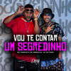 Vou te Contar um Segredinho (Explicit) - Mc Arizinho&Mc Negralha&DJ KIK PROD&Doug Hits