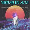 Vibrar en alta - Sergio Angel&David Lopez&Joseph gomx