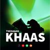 Khaas - theSaaan