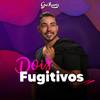 Dois Fugitivos - Gui Mauriz