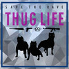 Thug Life - Save The Rave