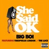 She Said OK (Single Version|Explicit) - Big Boi&Theophilus London&Tre Luce