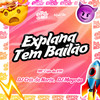 Explana Tem Bailão (Explicit) - DJ Maycao&DJ Cris da Norte&Central dos Bailes&Mc Caio da VM