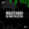 Macetando Eu Dou Palestra (Explicit) - DJ BRN&DJ Fe Souza&DJ FV&Gringa