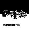 Fortunate Son - Danny Hamilton