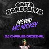 Gaita Agressiva (Explicit) - MC Mickey&MC Wiu&DJ Charles Original