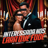 Interessada nos Cara Que Fode (Explicit) - MC DANEVE&Love Funk&Ferrero