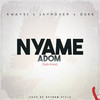 Nyame Adom - Kwaysi&Jay Hover&DUKE GH