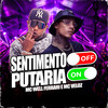 Sentimento Off Putaria On (Explicit) - MC Well Ferrari&Mc Veloz&Dan Soares NoBeat