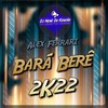 Bará Berê 2K22 - Dj Nenê Do Rincão&Alex Ferrari