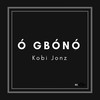 O Gbono - Kobi Jonz