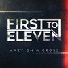 Mary On A Cross - First To Eleven