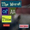 The Worst Of All Time (The W.O.A.T.) - Dave adams