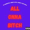 All Onna Bitch(feat. BriccGang James & Ike Dola) (Explicit) - VP Mob$tar&Briccgang James&Ike Dola