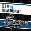 So Astounded - DJ Mes