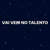 VAI VEM NO TALENTO (Remix|Explicit) - DJ GA MIX&Mc Lipivox