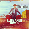 Adios Amor (Remix) - Thombs