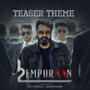 L2: Empuraan Teaser Theme - Deepak Dev&Prarthana Indrajith&Prithviraj Sukumaran