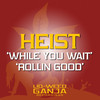 While You Wait - Heist&MC Fats