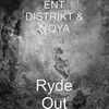 Ryde Out - ENT DISTRIKT&N'Qya