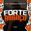 Forte Abraço (Explicit) - DJ AGC Original&DJ BRIZY&FreesTyle Sounds&Mc Bf&Meno Saaint