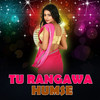Tu Rangawa Humse Dalwa La Ho - Ajay