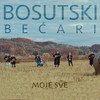 Moje Sve - Bosutski bećari