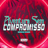 Aventura Sem Compromisso - marcola mc&DJ Caldas